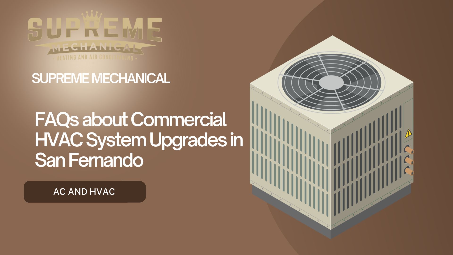 Commercial HVAC System Upgrades near San Fernando 6- Supreme Mechanical