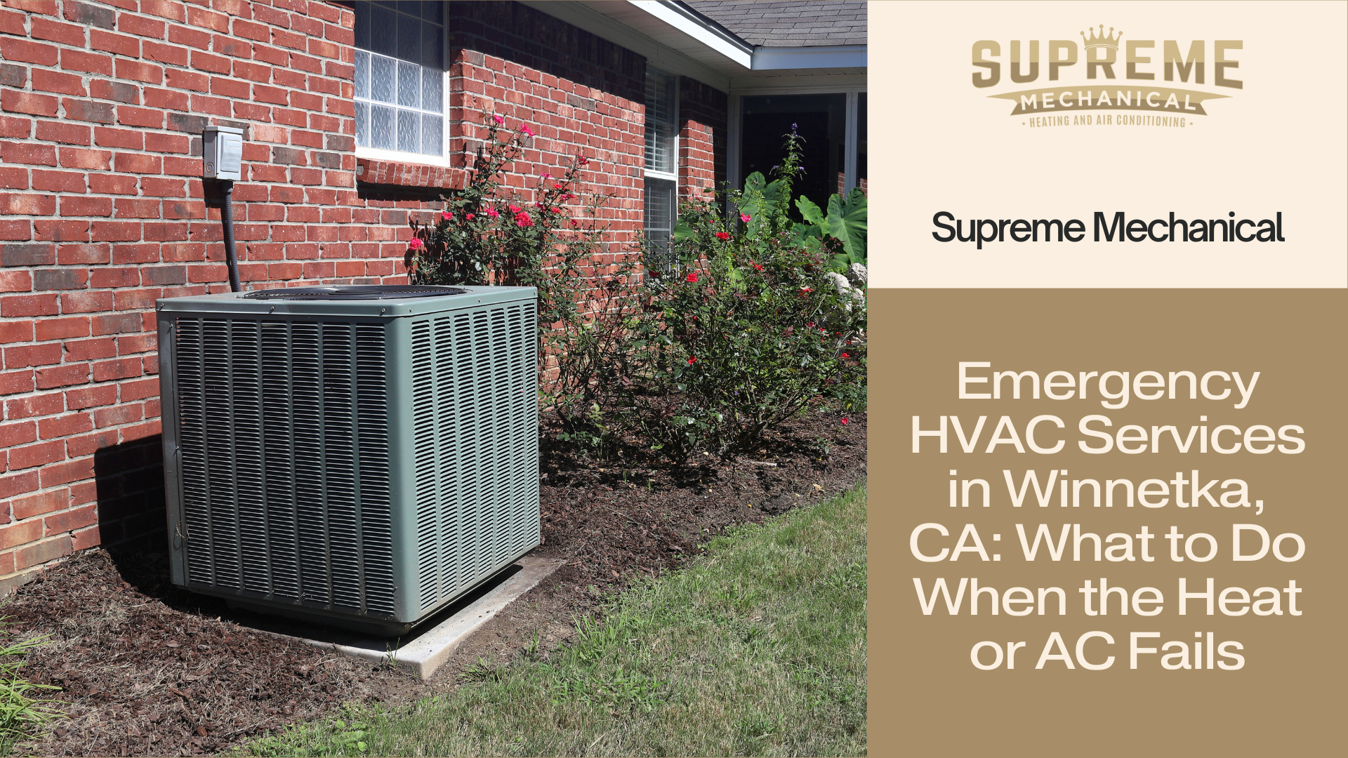 Emergency HVAC Services in Winnetka, CA_ What to Do When the Heat or AC Fails- Supreme Mechanical - Winnetka, CA