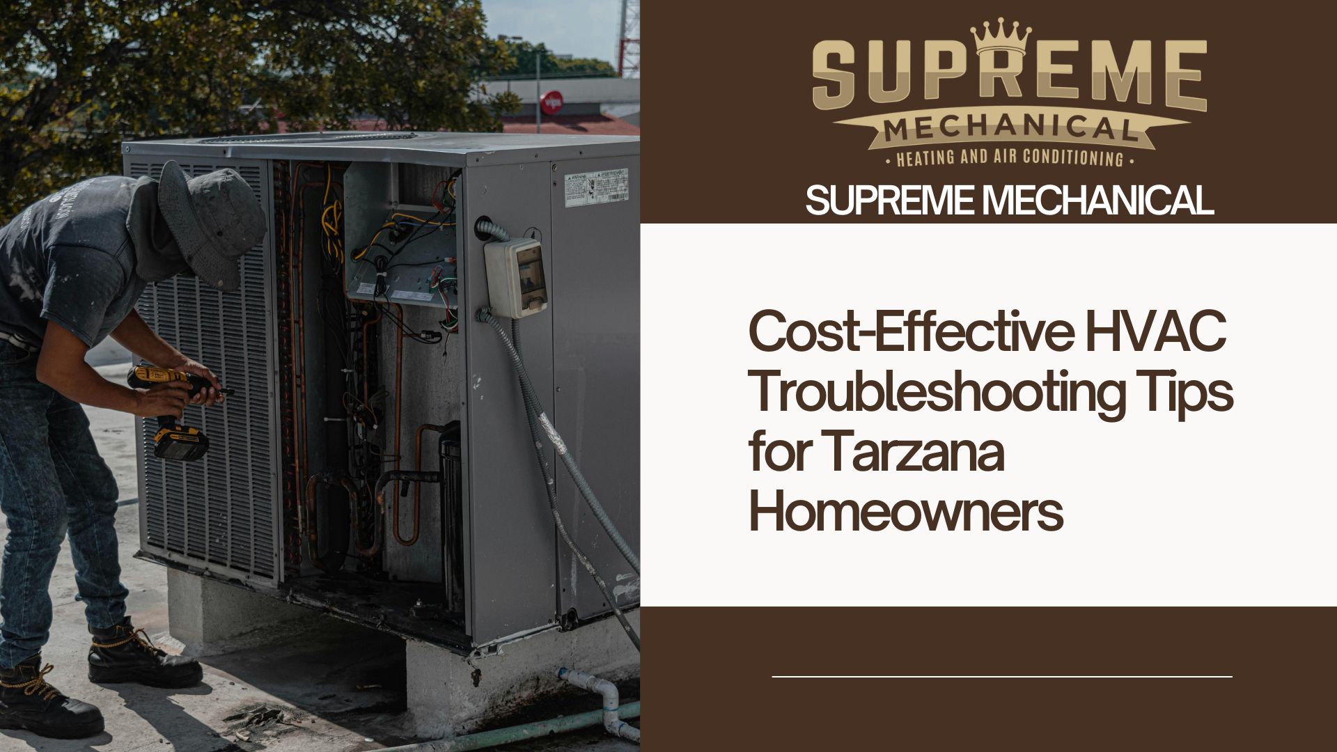 HVAC Troubleshooting Tips Near Tarzana 5- Supreme Mechanical