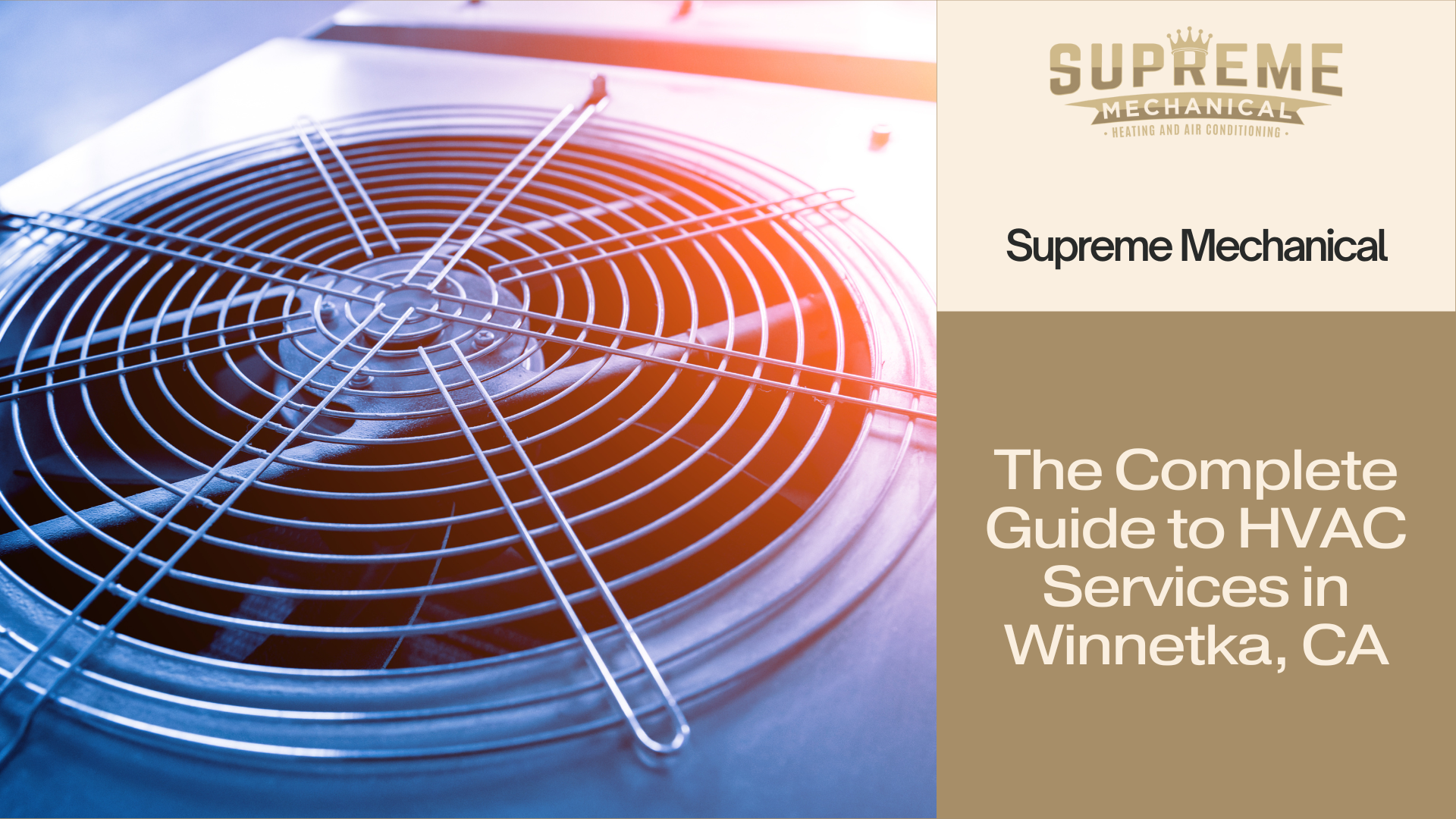 The Complete Guide to HVAC Services in Winnetka, CA- Supreme Mechanical - Winnetka, CA