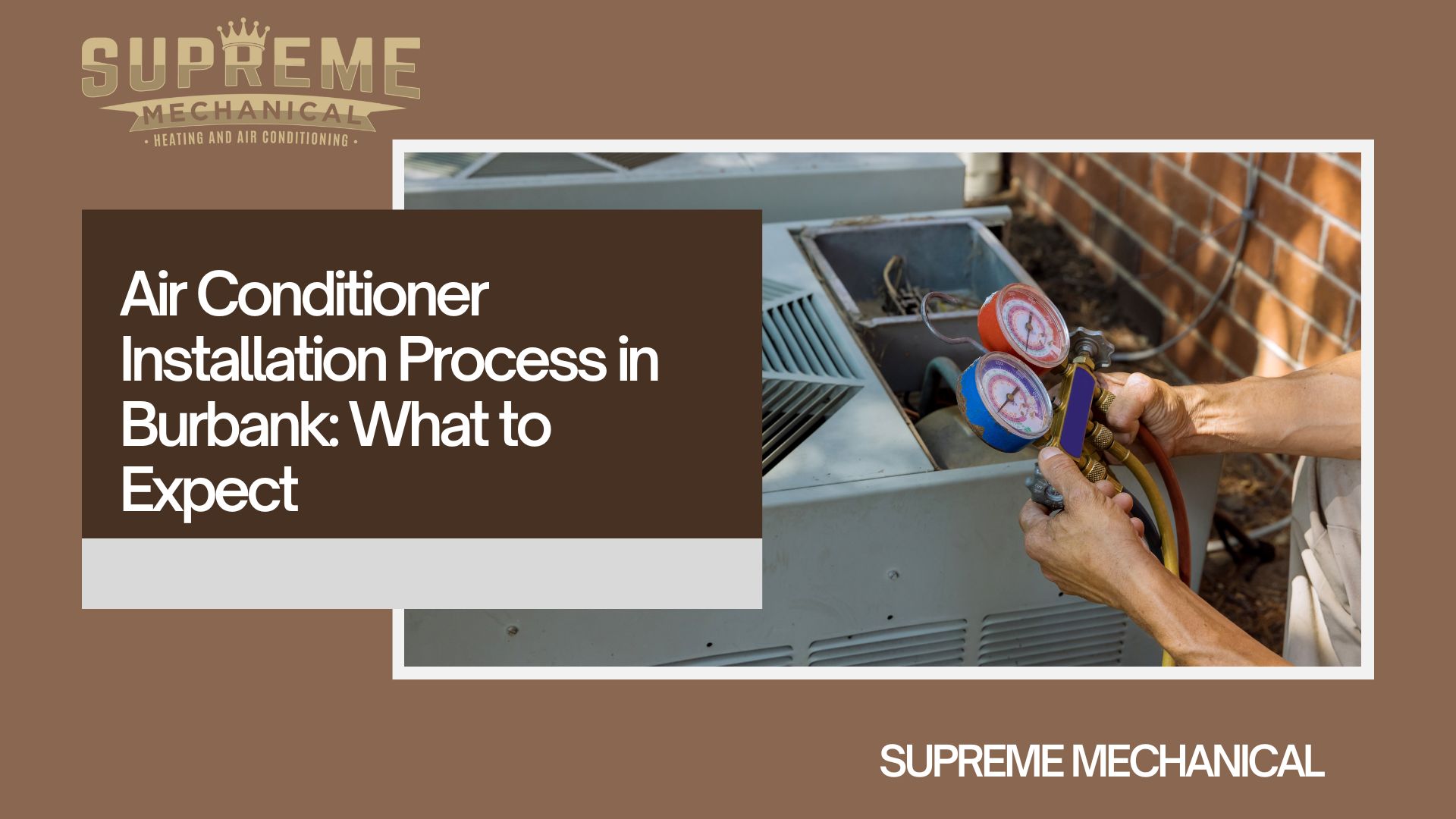 Air Conditioner Installation near Burbank 3- Supreme Mechanical