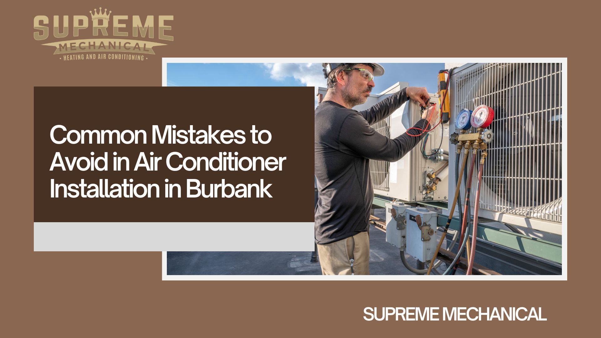 Air Conditioner Installation near Burbank 5- Supreme Mechanical
