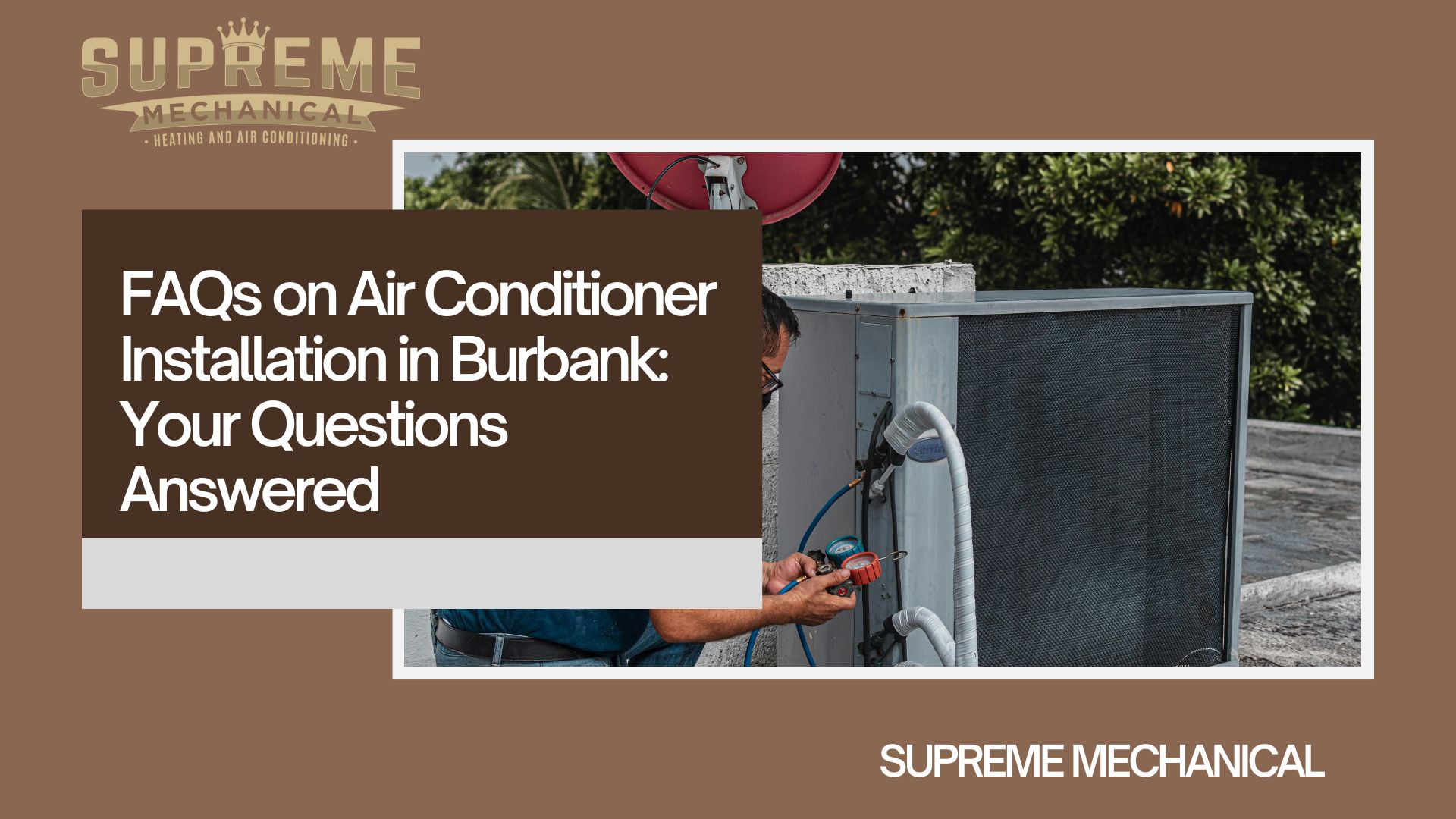 Air Conditioner Installation near Burbank 6- Supreme Mechanical