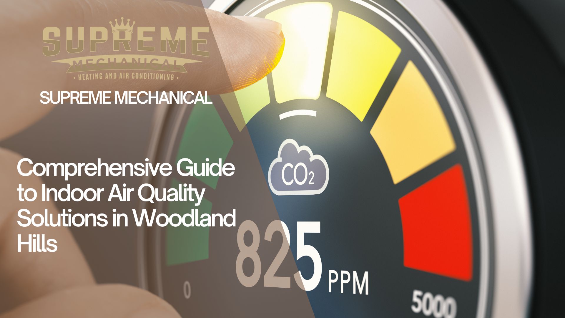 Indoor Air Quality Solutions near Woodland Hills 1- Supreme Mechanical