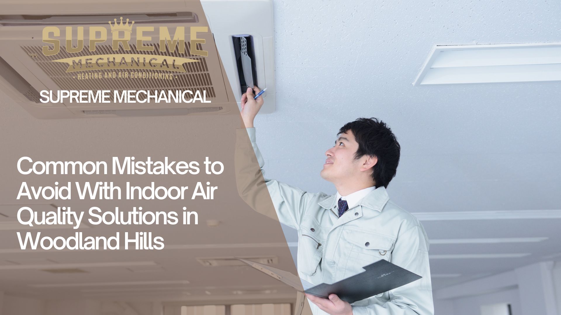 Indoor Air Quality Solutions near Woodland Hills 6- Supreme Mechanical